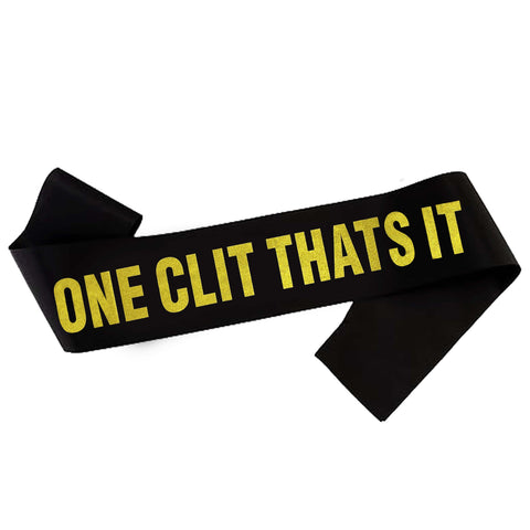 Bachelor Party Sash - "One Clit Thats It" Ultimate Groom Gear Funny 'Groom To Be' Sash - One Size Fits All - Bachelor Party Supplies